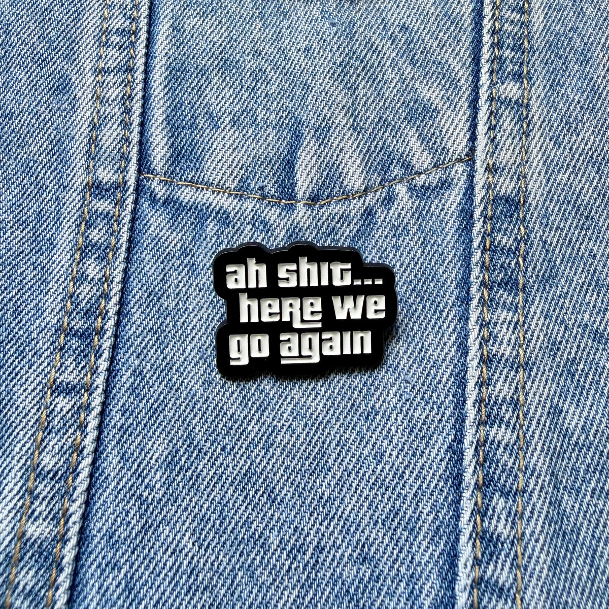 PIN HERE WE GO AGAIN
