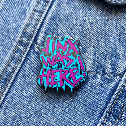 PIN JINX WAS HERE