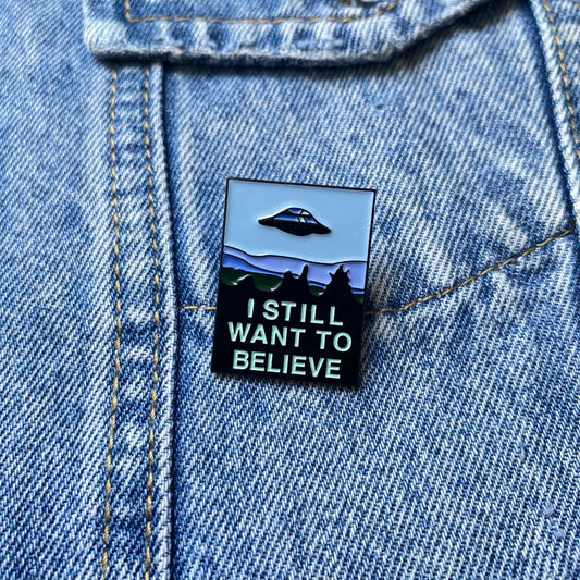 PIN I STILL WANT TO BELIEVE